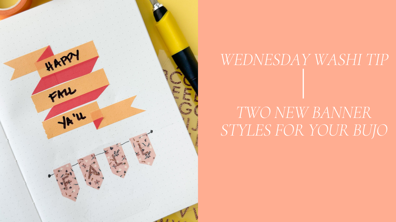 WEDNESDAY WASHI TIP - Two New BUJO Banner Styles