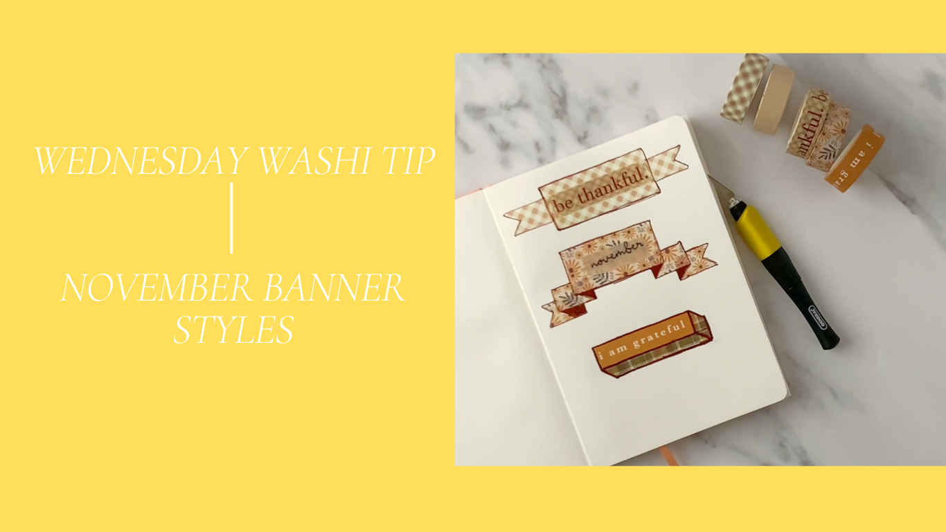 November Banner Styles - Wednesday Washi Tip