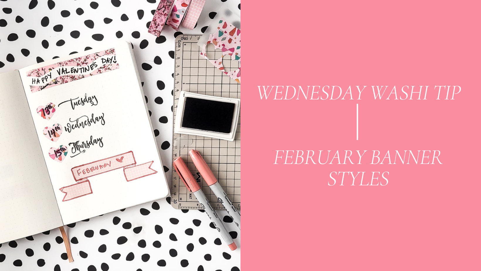 We bring you new February Banner styles for your Bullet Journal (BUJO), Planner or Calendar Spread. Full of Pink patterns, lovely hearts and exciting new styles from BBB Supplies Craft Shop.