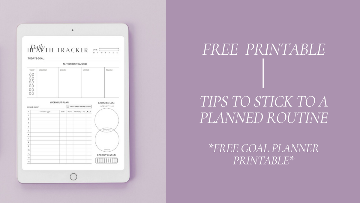 Tips to sticking to your planner routine | Free Printable Goal Planner